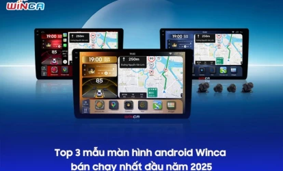 Top 3 mẫu màn hình android Winca bán chạy nhất đầu năm 2025