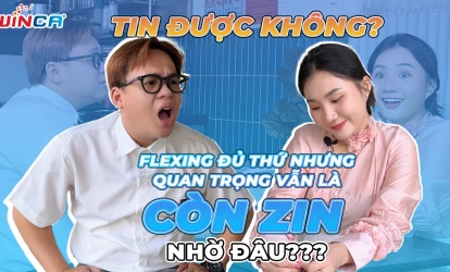 Tin được không? Flexing đủ thứ nhưng quan trọng vẫn còn ZIN nha | WINCA VIET NAM