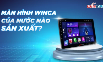 Màn hình Winca của nước nào sản xuất?