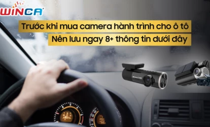 Trước khi mua camera hành trình cho ô tô nên lưu ngay 8+ thông tin dưới đây