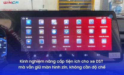 Kinh nghiệm nâng cấp tiện ích cho xe DST mà vẫn giữ màn hình zin, không cần độ chế
