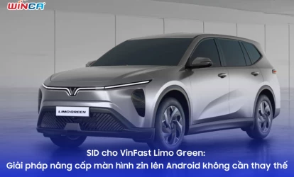 SID cho VinFast Limo Green: Giải pháp nâng cấp màn hình zin lên Android không cần thay thế