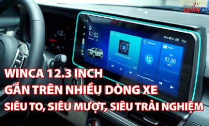 Trải nghiệm màn hình Android Winca 12.3 inch - Màn hình sử dụng cho nhiều dòng xe khác nhau