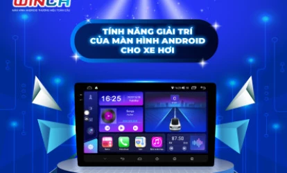 Tính Năng Giải Trí Của Màn Hình Android Cho Xe Hơi