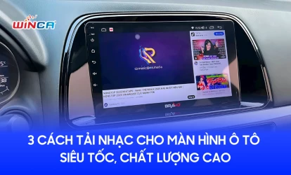 3 cách tải nhạc cho màn hình ô tô siêu tốc, chất lượng cao