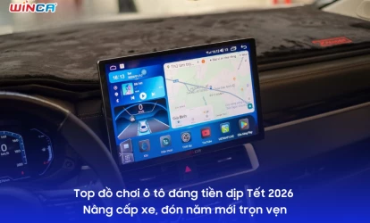 Top đồ chơi ô tô đáng tiền dịp Tết 2026 – Nâng cấp xe, đón năm mới trọn vẹn