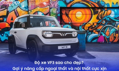Độ xe VF3 sao cho đẹp? Gợi ý nâng cấp ngoại thất và nội thất cực xịn