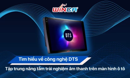 Tìm hiểu về công nghệ DTS : Tập trung nâng tầm trải nghiệm âm thanh, có trên màn hình ô tô