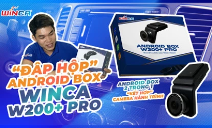 Đập Hộp Winca W200+ Pro - Android Box 2 Trong 1 Tích Hợp Camera Hành Trình