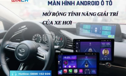Màn Hình Android Ô Tô - Mở Rộng Khả Năng Giải Trí Của Xe Hơi