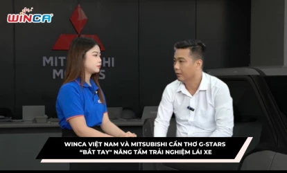Winca Việt Nam và Mitsubishi Cần Thơ G-Stars "bắt tay" nâng tầm trải nghiệm lái xe