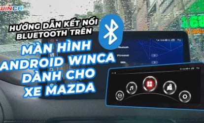 Hướng Dẫn Kết Nối Bluetooth Trên Màn Hình Android Dành Cho Xe Mazda