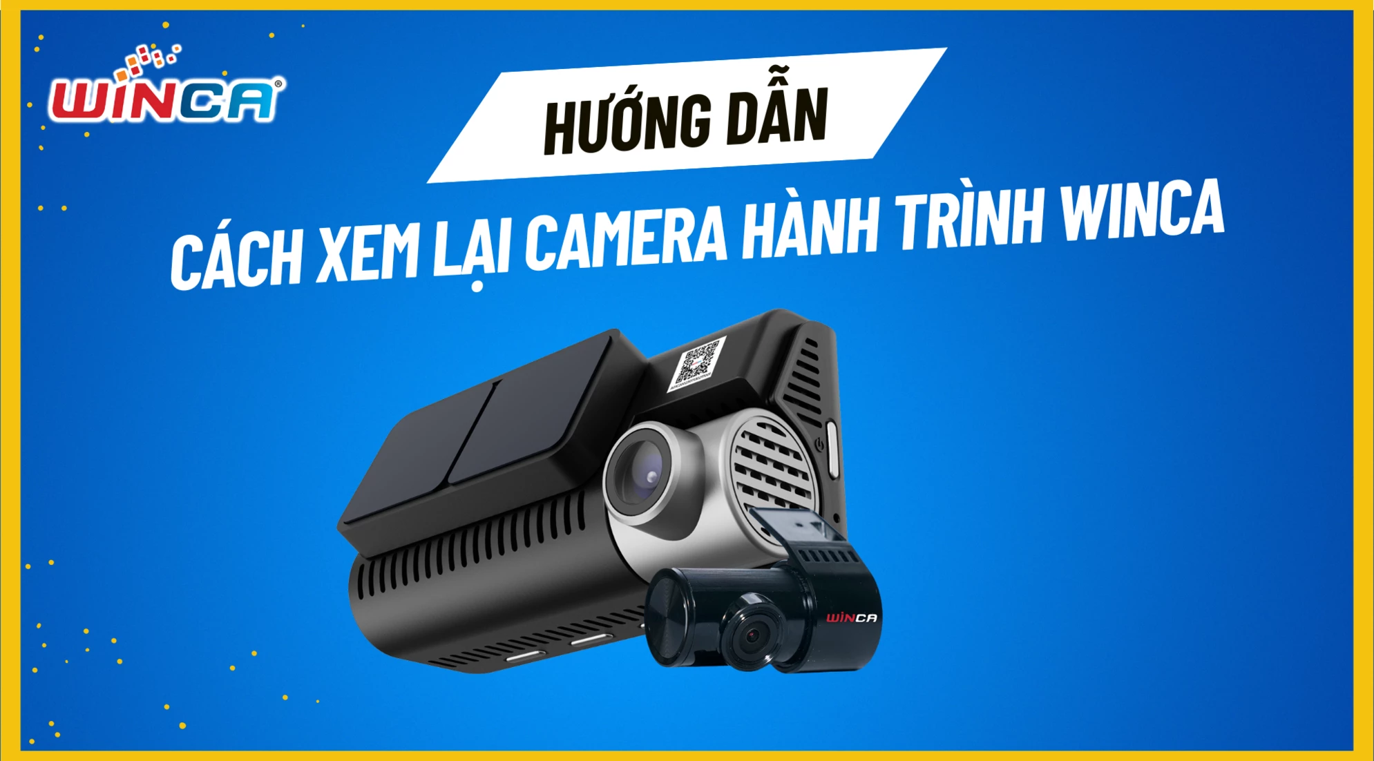 4 cách xem lại camera hành trình Winca chỉ với vài bước đơn giản