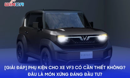 PHỤ KIỆN CHO XE VF3 CÓ CẦN THIẾT KHÔNG? ĐÂU LÀ MÓN XỨNG ĐÁNG ĐẦU TƯ?