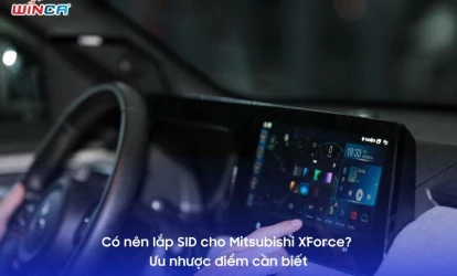 Có nên lắp SID cho Mitsubishi XForce? Ưu nhược điểm cần biết