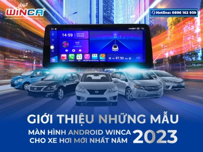 Giới Thiệu Những Mẫu Android Winca Cho Xe Hơi Mới Nhất Năm 2023