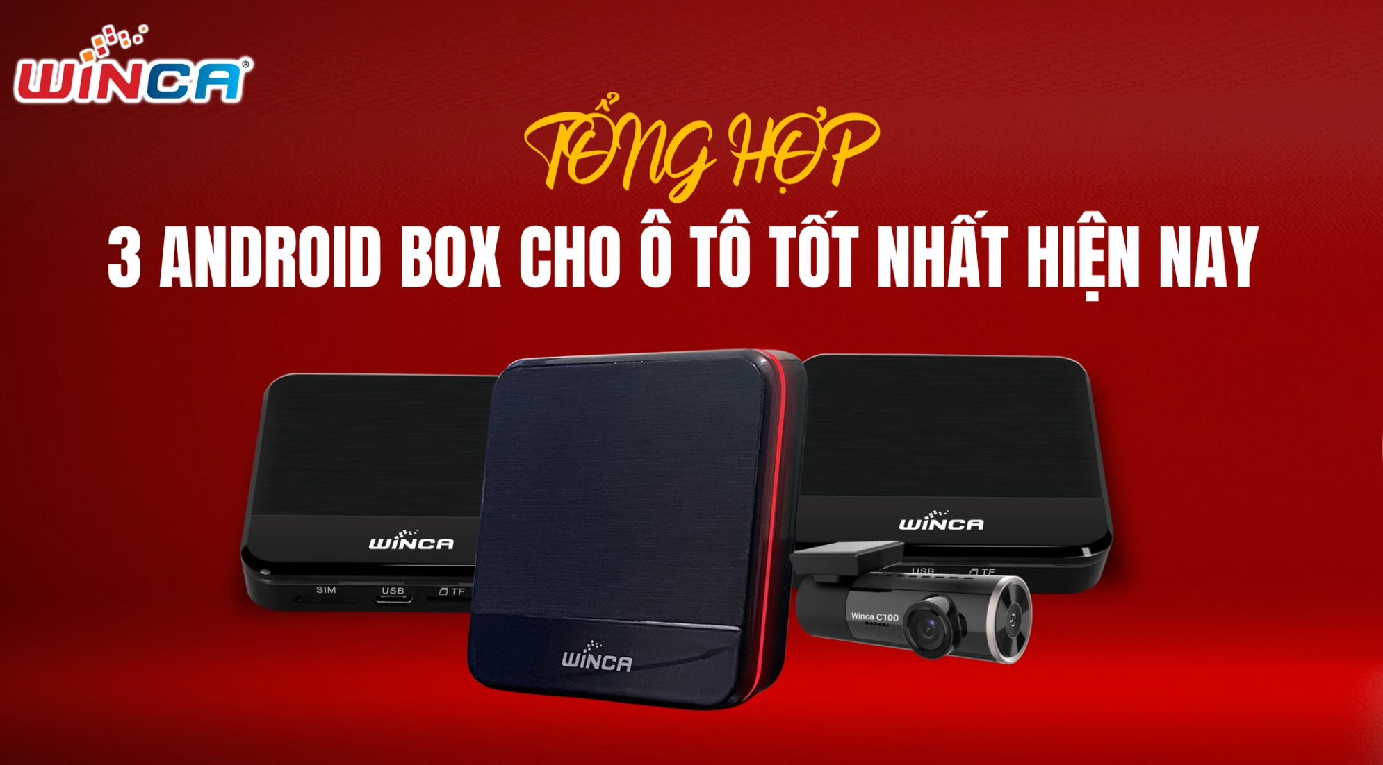 Tổng hợp 3 Android Box cho ô tô tốt nhất hiện nay