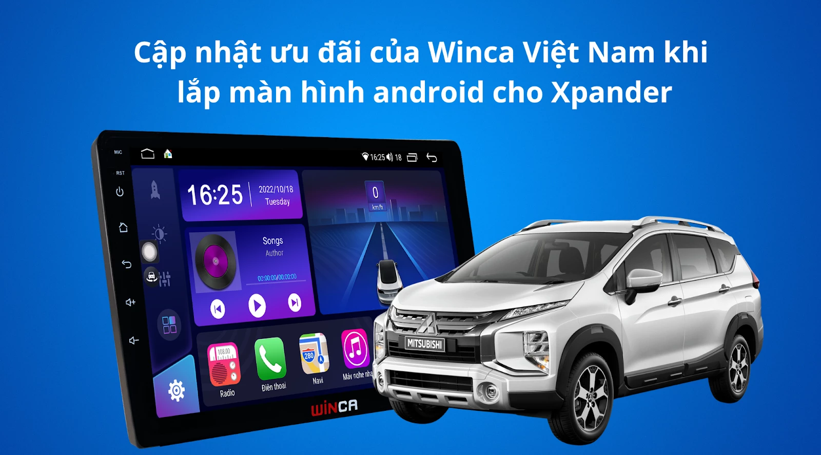 Cập nhật ưu đãi của Winca Việt Nam khi lắp màn hình android cho Xpander