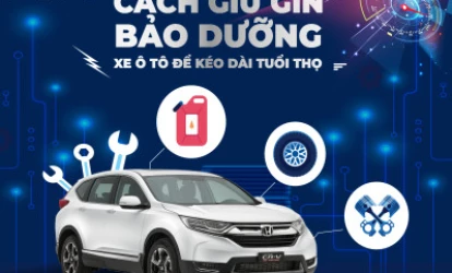Cách Giữ Gìn Và Bảo Dưỡng Xe Ôtô Để Kéo Dài Tuổi Thọ - Những Mẹo Hữu Ích Không Thể Bỏ Qua