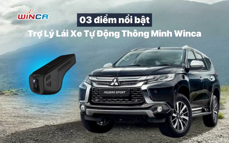 03 điểm nổi bật của Trợ Lý Lái Xe Tự Động Thông Minh Winca các chủ xe nên biết