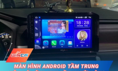 MÀN HÌNH ANDROID GIÁ TẦM TRUNG – VẪN ĐÁP ỨNG NHU CẦU NGƯỜI DÙNG