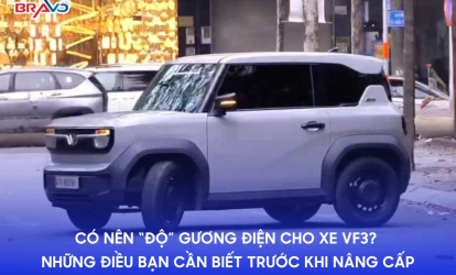 CÓ NÊN “ĐỘ” GƯƠNG ĐIỆN CHO XE VF3? NHỮNG ĐIỀU BẠN CẦN BIẾT TRƯỚC KHI NÂNG CẤP