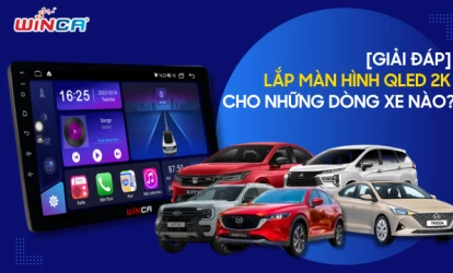 [Giải đáp] Lắp màn hình qled 2k cho những dòng xe nào?