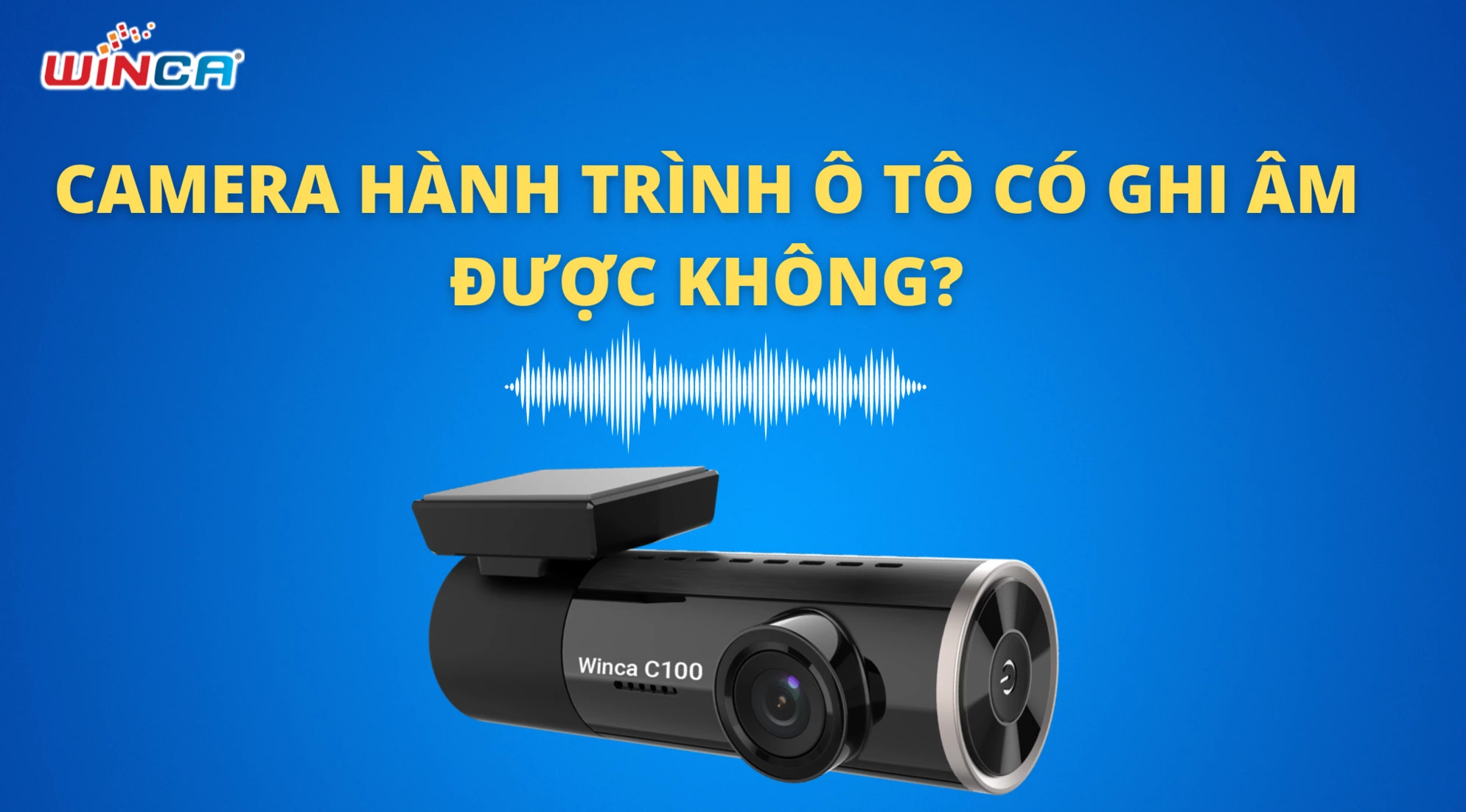 Giải mã chi tiết camera hành trình ô tô có ghi âm được không