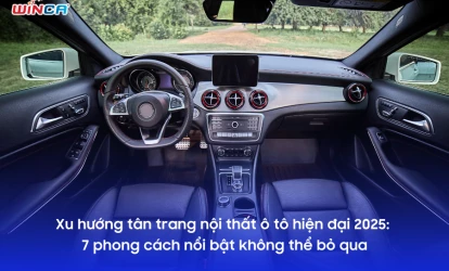 Xu hướng tân trang nội thất ô tô hiện đại 2025: 7 phong cách nổi bật không thể bỏ qua