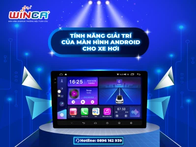 Tính Năng Giải Trí Của Màn Hình Android Cho Xe Hơi