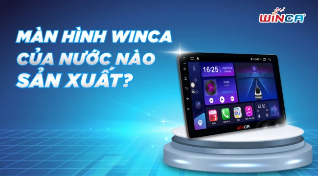 Màn hình Winca của nước nào sản xuất?