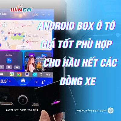 ANDROID BOX Ô TÔ GIÁ TỐT PHÙ HỢP CHO HẦU HẾT CÁC DÒNG XE